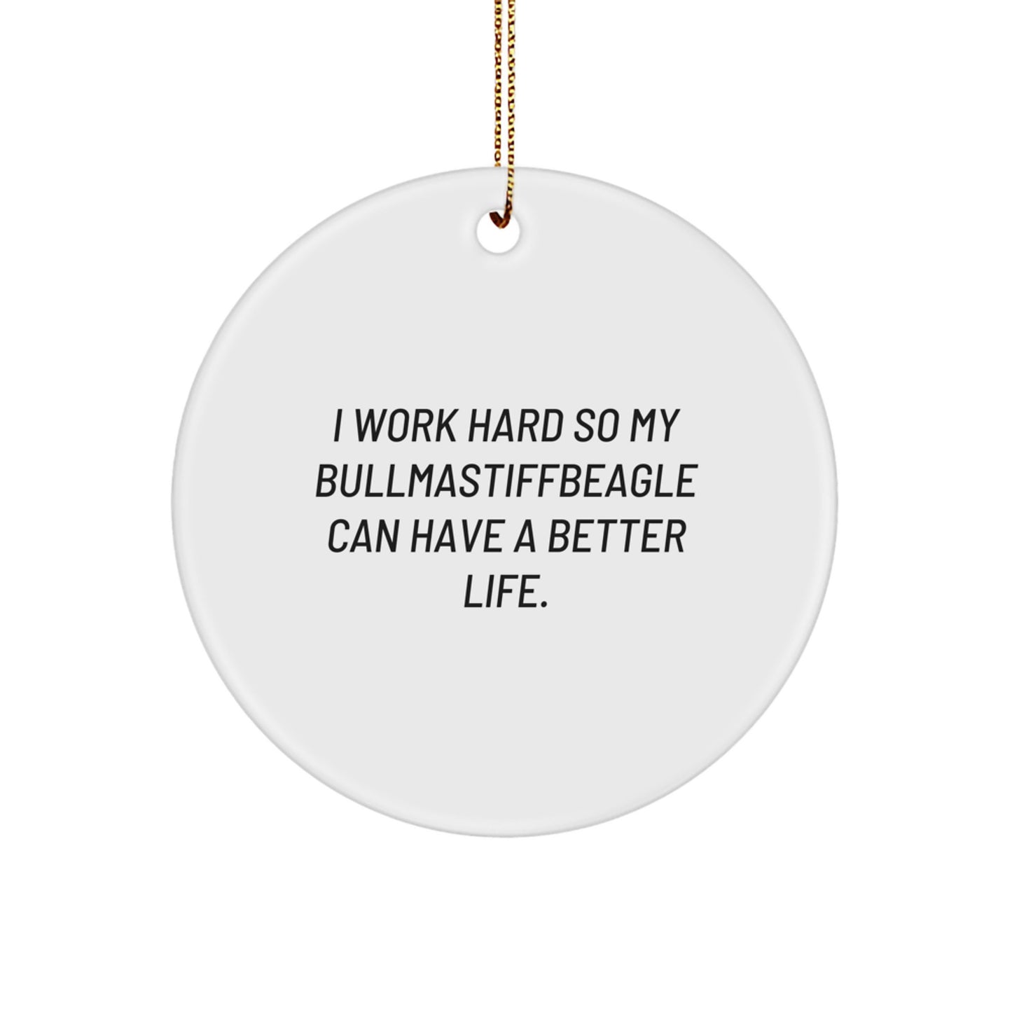 Funny Quote Bullmastiff Dog Lover Gifts from Men to Family at Christmas Unique Circle Ornament - Image 1
