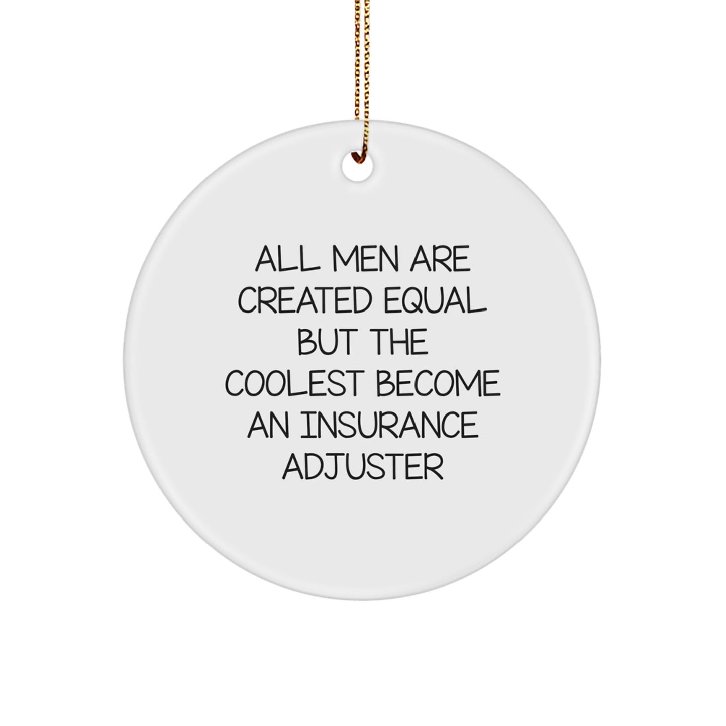 Funny Insurance Adjuster Gifts for Men, Unique Circle Ornament with Cool Quote, Gifts from Family - Image 1