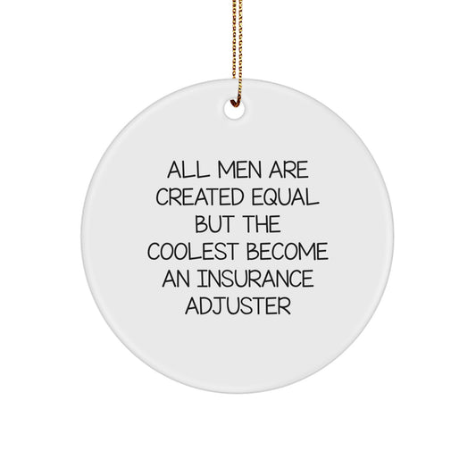 Funny Insurance Adjuster Gifts for Men, Unique Circle Ornament with Cool Quote, Gifts from Family - Image 1