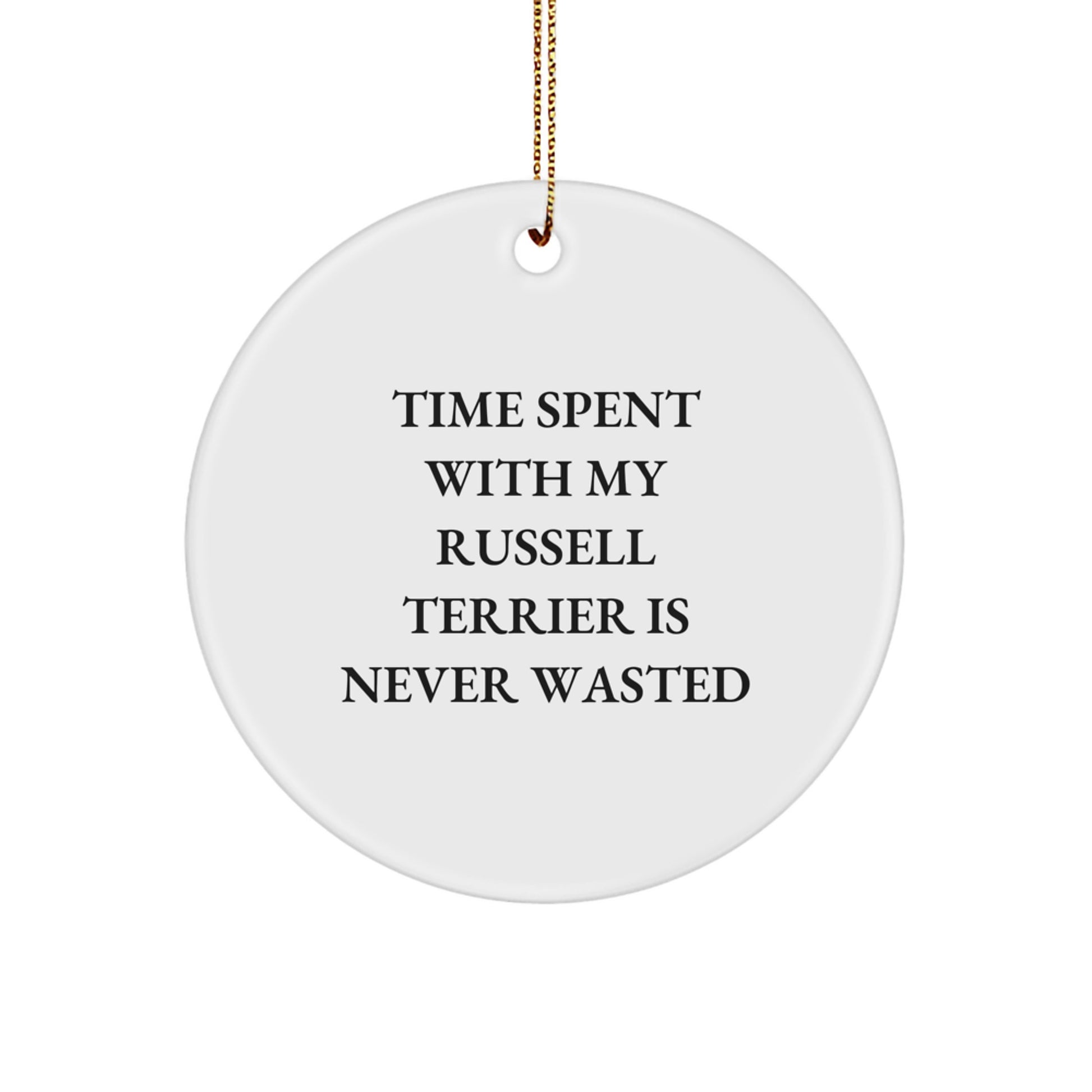 Funny Russell Terrier Dog Gifts from Men to Friends - Time Spent with My Dog Ornament for Christmas - Image 1