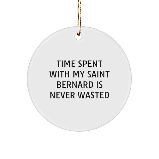 Saint Bernard Dog Lover Gifts from Men to Family - 'Time Spent With My Saint Bernard Is Never Wasted' Christmas Unique Circle Ornament - Image 1