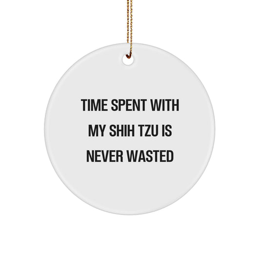 Funny Shih Tzu Dog Christmas Unique Gifts for Men Women Friends Family - Circle Ornament with Time Spent with My Shih Tzu Quote - Gifts from Family, Friends, or Coworkers - Image 1