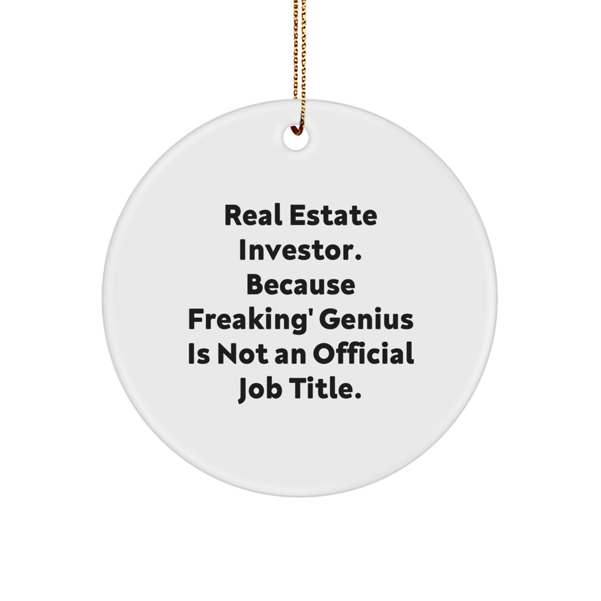 Real Estate Investor Inspired Circle Ornament, Funny Quote Gifts for Men, Women, Friends, Family, Christmas Unique Gifts from Him, Her, to Real Estate Investor - Image 1