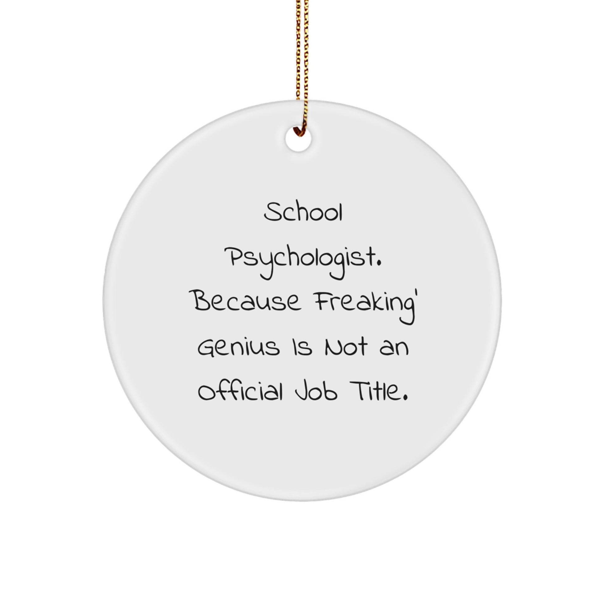 Funny School Psychologist Gifts for Friends Family - Circle Ornament with Quote 'Freaking genius Is Not An Official Job Title' - Gifts from Women - Image 1