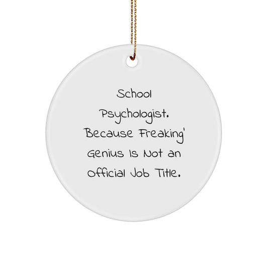 Funny School Psychologist Gifts for Friends Family - Circle Ornament with Quote 'Freaking genius Is Not An Official Job Title' - Gifts from Women - Image 1
