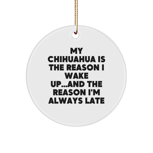 Funny Chihuahua Dog Christmas Unique Gifts, Circle Ornament for Chihuahua Lovers, Cute Quote Gifts for Men, Women, Friends from Family - Image 1