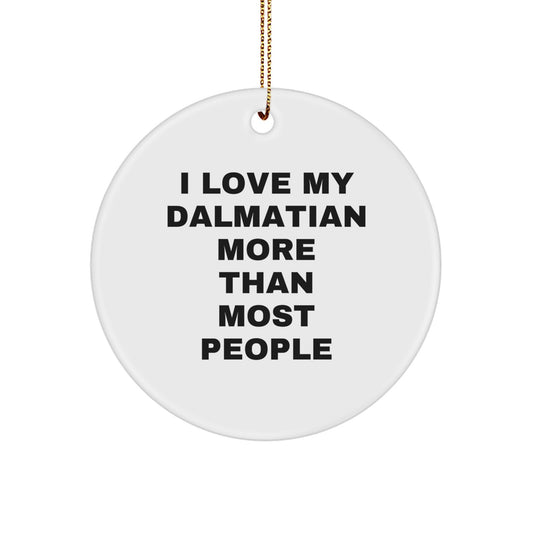 Dalmatian Dog Lover Gifts, Funny Christmas Circle Ornament for Men Women Friends Family, Quotes I Love My Dalmatian More Than Most People - Image 1