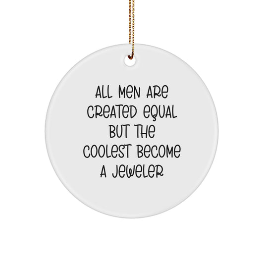Funny Jeweler Gift for Men, 'All Men Are Created Equal But The Coolest Become A Jeweler' Christmas Unique Gifts from Friends or Family - Image 1