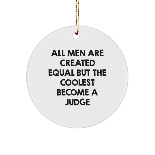 Judge Gifts, Funny Quote Circle Ornament, Gifts from Friends for Judge, Unique Christmas Unique Gifts for Him - Image 1