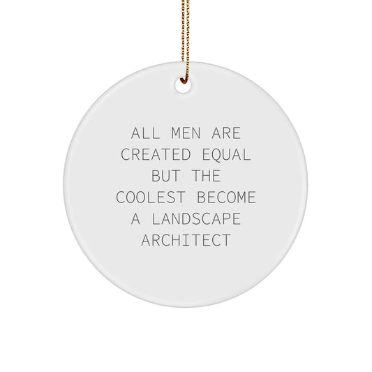 Funny Quote Circle Ornament for Landscape Architect Gifts, Unique Christmas Unique Presents from Friends to Friends of Landscape Architects - Image 1