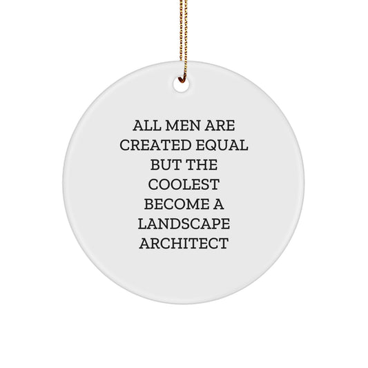 Funny Landscape Architect Gifts for Men, Unique Circle Ornament with Quirky Quote, Perfect Personalized Present from Friends for Christmas - Image 1