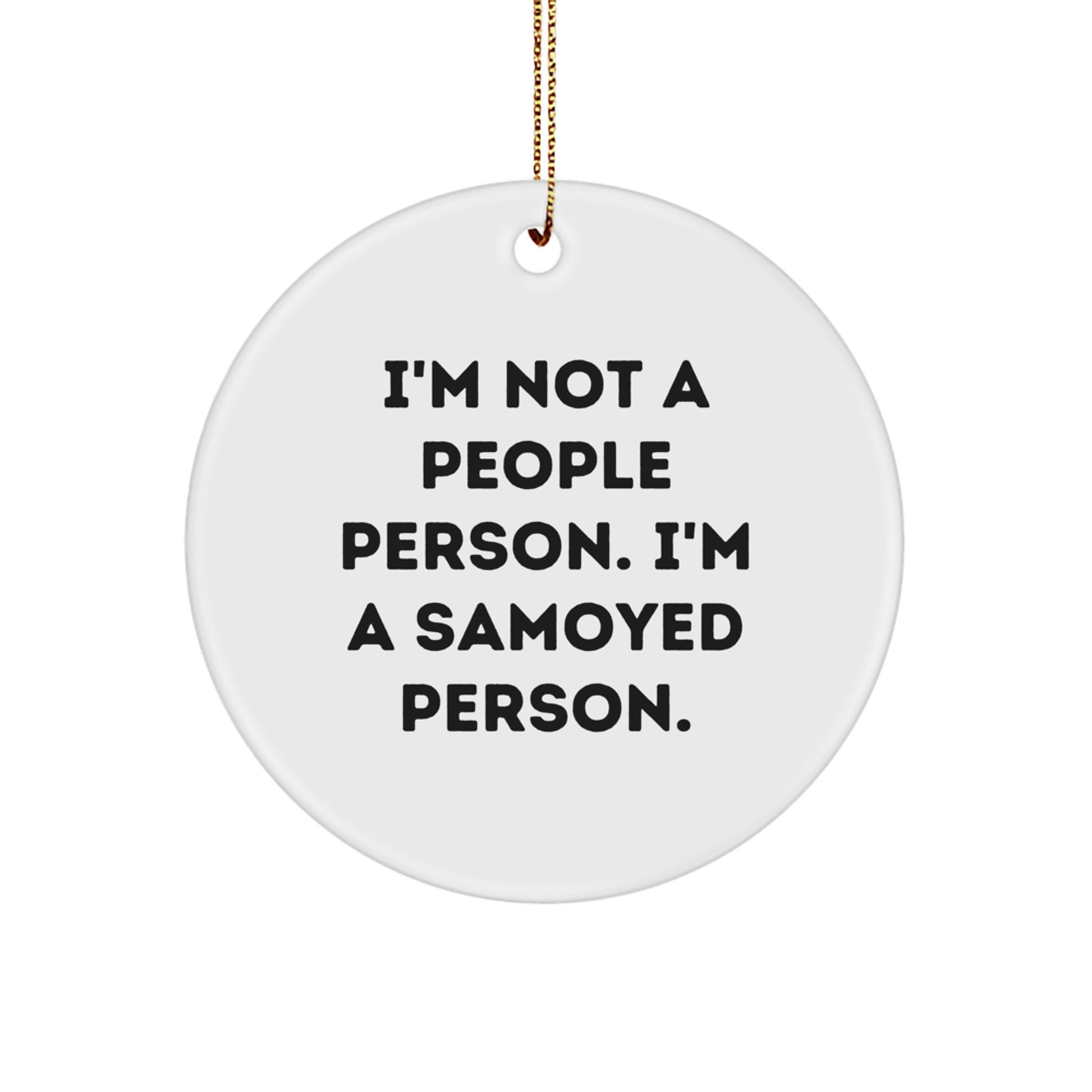 Funny Samoyed Dog Gifts for Men, Women, or Friends, 'I'm Not A People Person. I'm A Samoyed Person.' Christmas Ornament Circle - Image 1