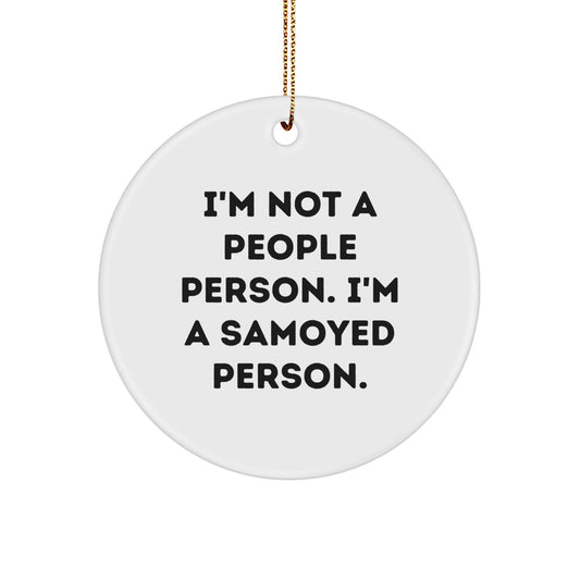 Funny Samoyed Dog Gifts for Men, Women, or Friends, 'I'm Not A People Person. I'm A Samoyed Person.' Christmas Ornament Circle - Image 1