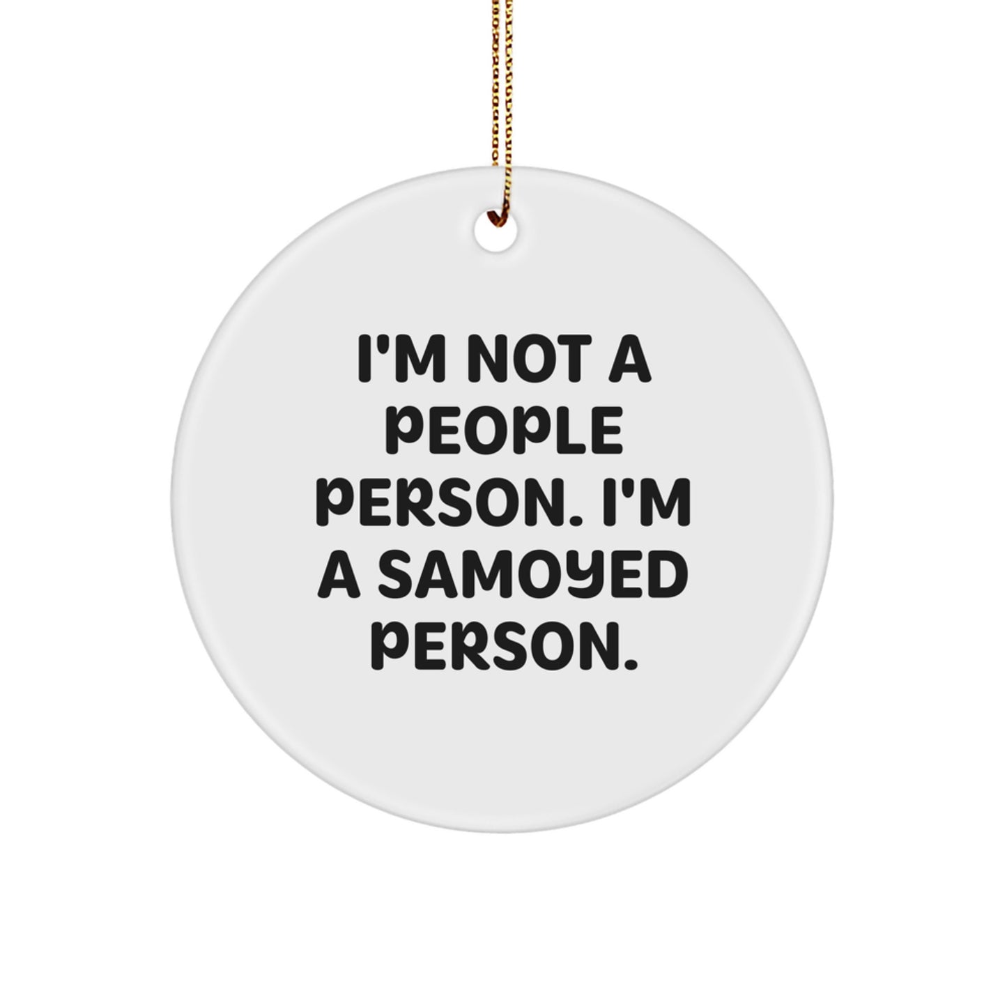 Samoyed Dog Gifts, Funny Quote Circle Ornament for Christmas Decorations, Gifts from Friends, Family, or Coworkers for Samoyed Dog Owners - Image 1