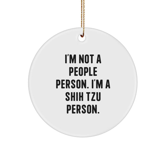 Funny Shih Tzu Dog Lover Gifts for Christmas, Circle Ornament, 'I'm Not A People Person. I'm A Shih Tzu Person.' - Image 1