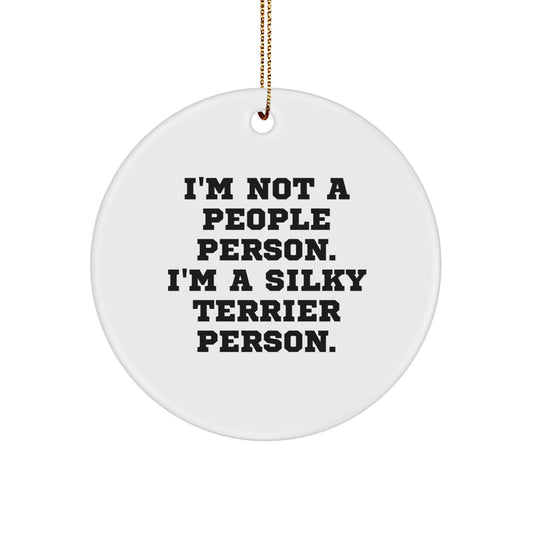 Funny Silky Terrier Dog Lover Gifts from Friends and Family, I'm Not A People Person. I'm A Silky Terrier Person. Circle Ornament for Christmas Unique Presents - Image 1