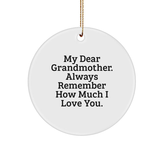 Funny Grandmother Gifts from Men to Women - Circle Ornament 'My Dear Grandmother Always Remember How Much I Love You' for Grandmother Christmas Unique Gifts - Image 1