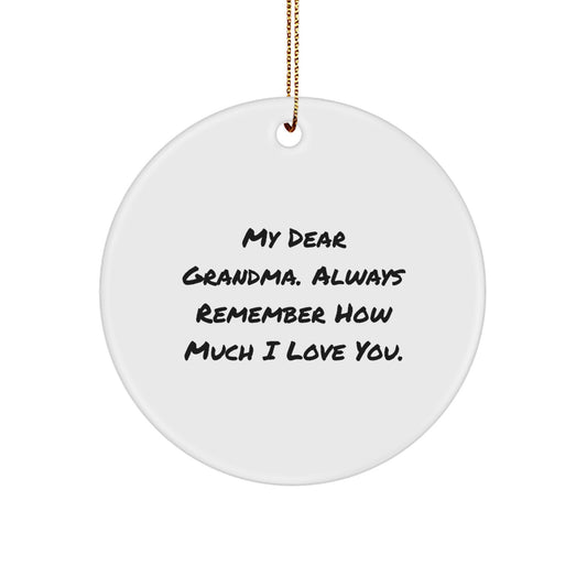 Grandma Gifts Circle Ornament, 'My Dear Grandma, Always Remember', Funny Grandma Present for Grandma's Birthday, Christmas Unique Gifts from Family - Image 1