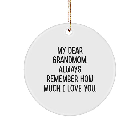 Funny Grandmom Gifts from Family - Circle Ornament with My Dear Grandmom Always Remember How Much I Love You - Christmas Unique Decorations for Grandmom's Home - Image 1