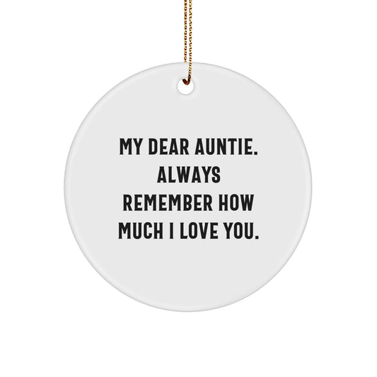 Funny Circle Ornaments for Auntie, Gifts from Family, Gifts for Auntie, My Dear Auntie, Always Remember How Much I Love You, Christmas Unique Gifts - Image 1