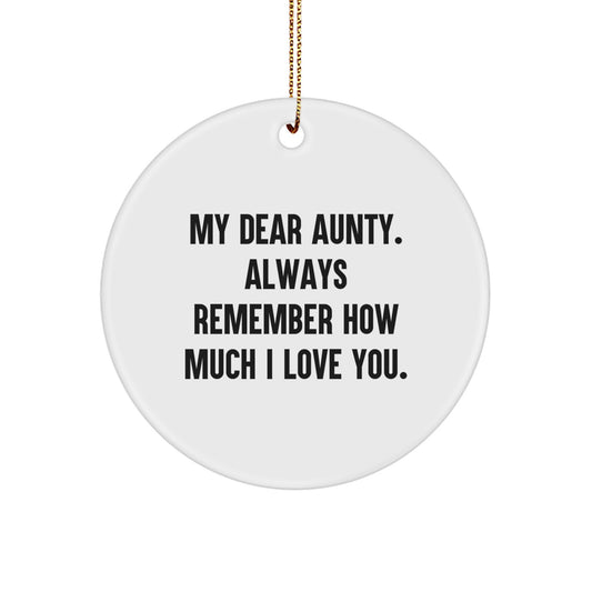 Funny Aunty Gifts Circle Ornament, My Dear Aunty Always Remember How Much I Love You, Christmas Unique Gifts from Men, Gifts for Aunty - Image 1