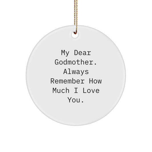 Godmother Gifts from Family - Funny 'My Dear Godmother Always Remember How Much I Love You' Circle Ornament for Christmas Unique Gifts - Image 1