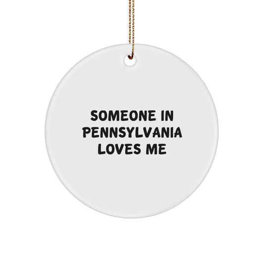 Someone In PA Loves Me, Funny Pennsylvania Circle Ornament Gifts from Friends to Family, Christmas Unique Gifts - Image 1