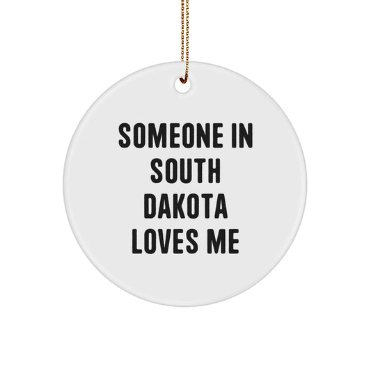 Funny South Dakota Gifts from Someone, Christmas Unique Gifts for South Dakota Lovers, Circle Ornament with Funny Quote Someone In South Dakota Loves Me - Image 1