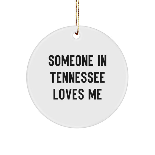 Tennessee Circle Ornament Someone In Tennessee Loves Me Funny Quotes Gifts from Friends for Family Christmas - Image 1