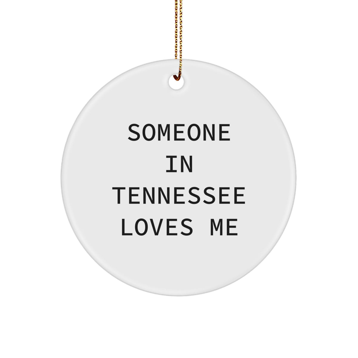 Tennessee Christmas Unique Gifts from Someone in Tennessee Loves Me Circle Ornament, Funny Quote, Personalized Holiday Decoration for Family Friends Coworkers - Image 1
