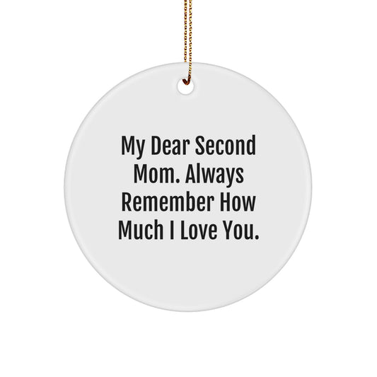 Second Mom Gifts for Second Mom from Family, Funny Circle Ornament for Christmas Unique Gifts, My Dear Second Mom Always Remember How Much I Love You. - Image 1