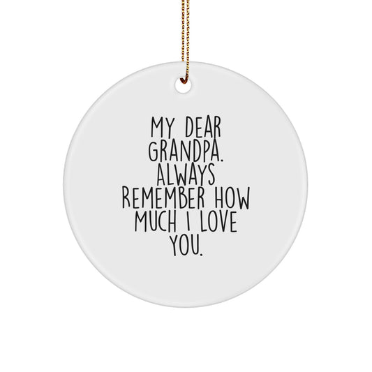 Funny Circle Ornament Gifts from Family to Grandpa, 'My Dear Grandpa Always Remember How Much I Love You', Christmas Unique Gifts - Image 1