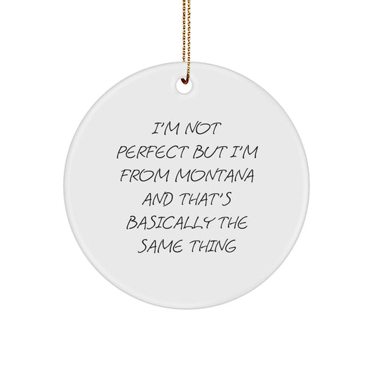 Montana Circle Ornament Funny Quote Gifts from Friends to Family for Christmas Unique Decorations - Image 1