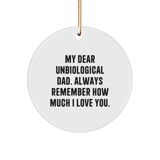 Funny Unbiological Dad Gifts Circle Ornament for Men, 'My Dear Unbiological Dad' Quote, Christmas Unique Gifts from Family - Image 1