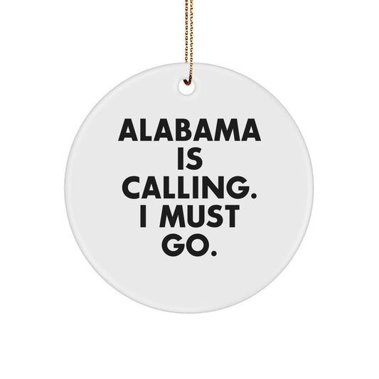 Alabama Christmas Unique Gifts from Friends Family Circle Ornament - 'Alabama Is Calling. I Must Go.' - Image 1