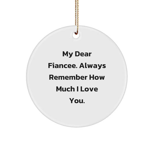 Funny Fiancee Christmas Circle Ornament Gifts from Men, Women, or Friends - Always Remember How Much I Love You. - Image 1