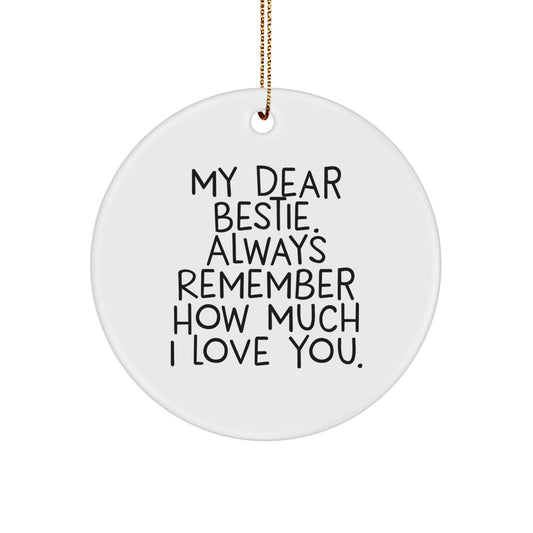 Funny Bestie Circle Ornament Gifts from Friends for Christmas - My Dear Bestie Always Remember How Much I Love You - Image 1