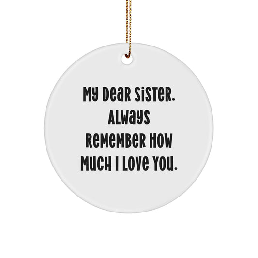 Christmas Unique Gift for Mom Sister Circle Ornament – My Dear Sister - Image 1