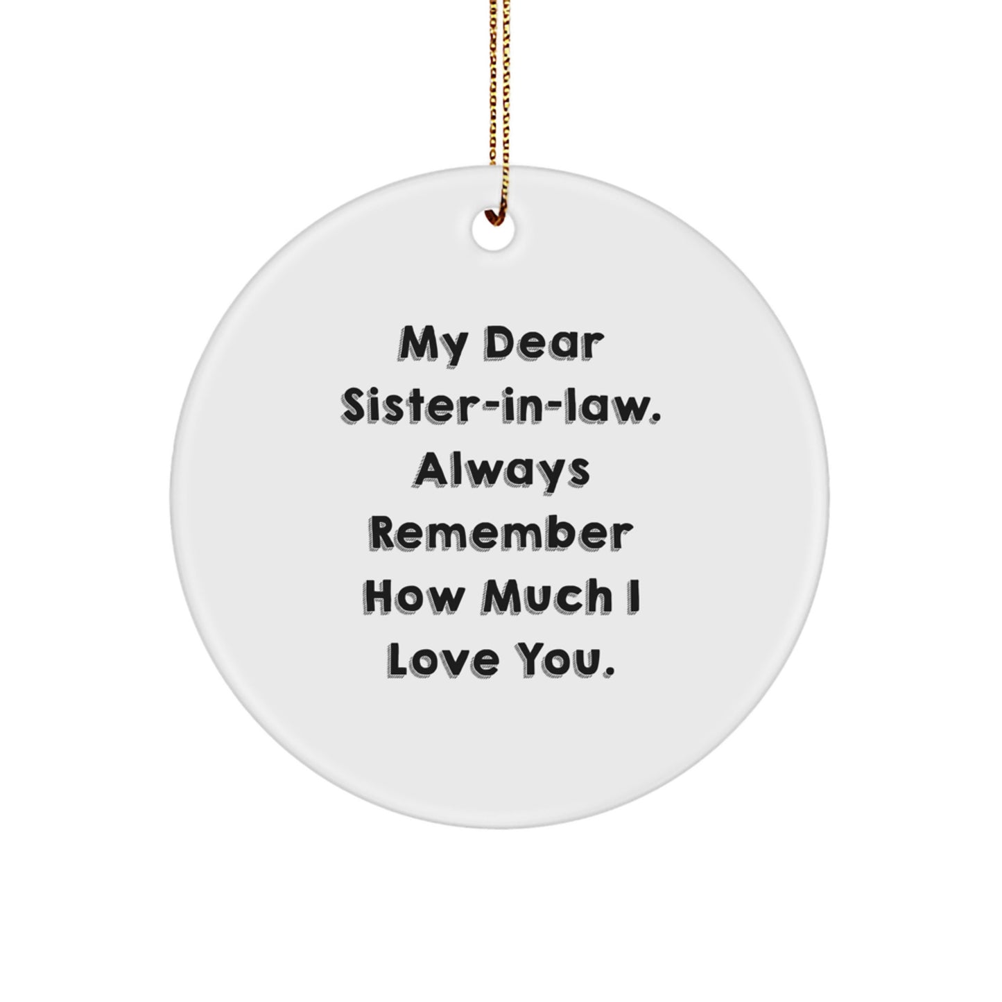 Funny Sister-in-law Gifts from Men for Christmas Unique Circle Ornament - Image 1