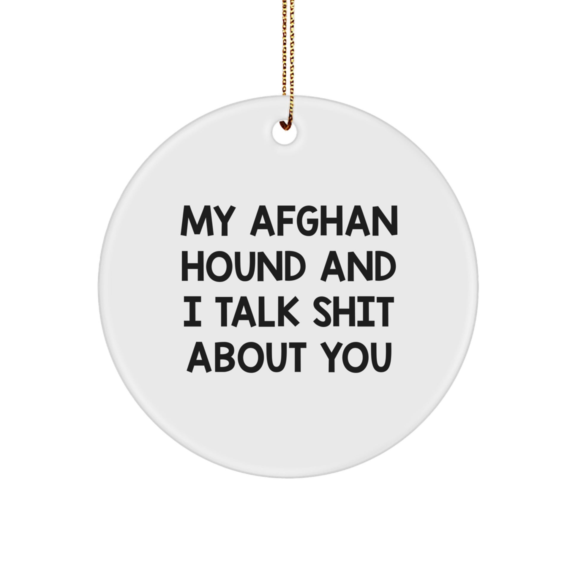 Funny Afghan Hound Dog Gifts, Christmas Unique Circle Ornaments, My Afghan Hound And I Talk Shit About You Christmas Decor, Gifts from Family for Friends, Circle Ornament for Afghan Hound Dog Lovers - Image 1