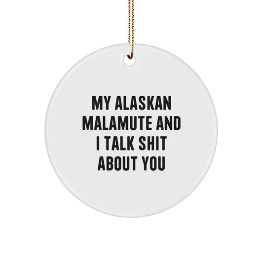 Alaskan Malamute Dog Funny Quote Circle Ornament, Gifts from Men to Friends for Christmas Unique Gifts - Image 1