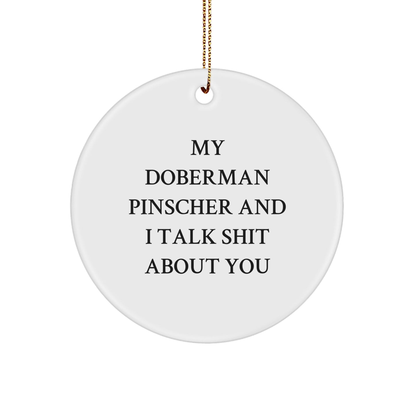 Funny Doberman Pinscher Dog Gifts for Men from Family - 'Talk Shit' Quote Circle Ornament - Image 1