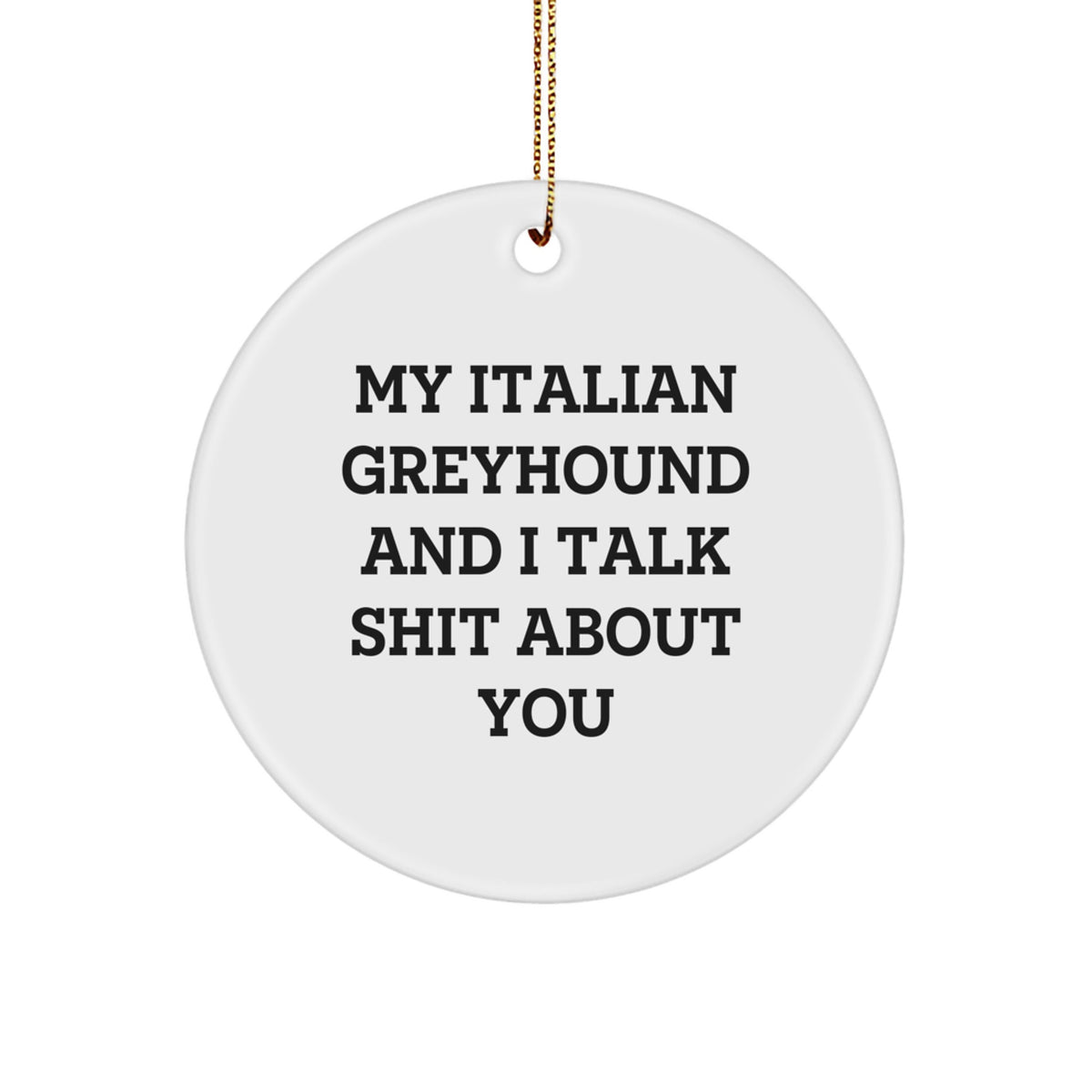 Christmas Unique Gift Italian Greyhound Ornament for Her Talk Shit Present - Image 1