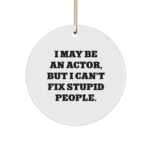 Sarcastic Actor Circle Ornament Gift for Friends Novelty Christmas - Image 1