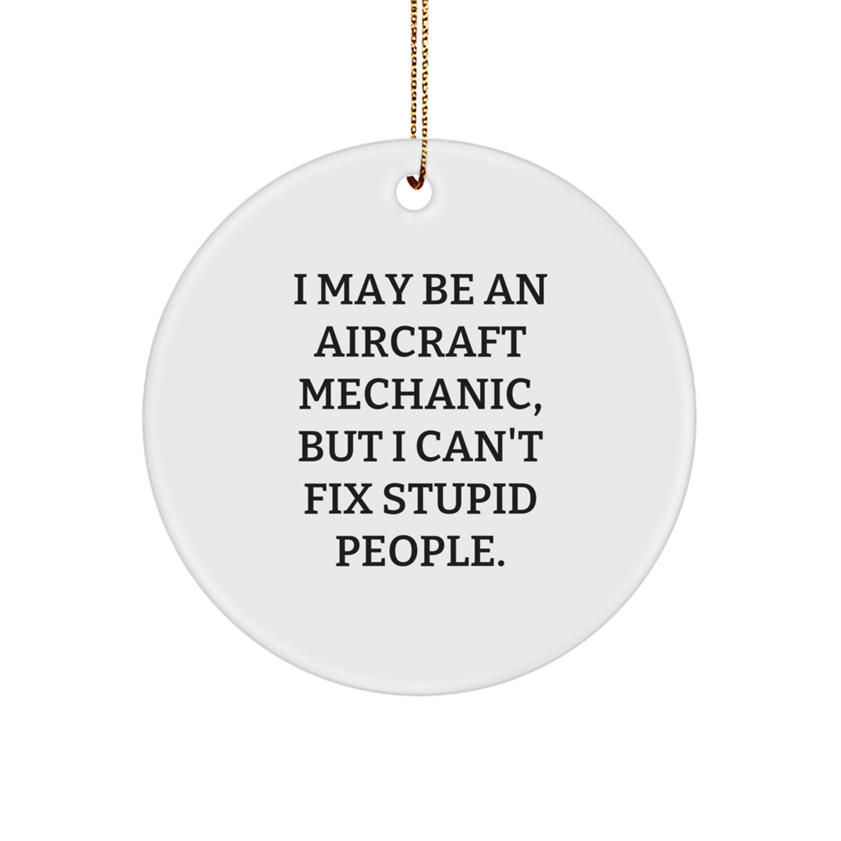 For Him Aircraft Mechanic Christmas Ornament Gift I May Be An - Image 1