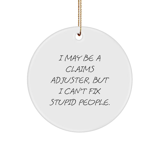 Funny Claims Adjuster Gifts from Men, Humorous Office Christmas Unique Gifts for Claims Adjuster Coworkers, I May Be A Claims Adjuster Ornament - 2.75 - Image 1