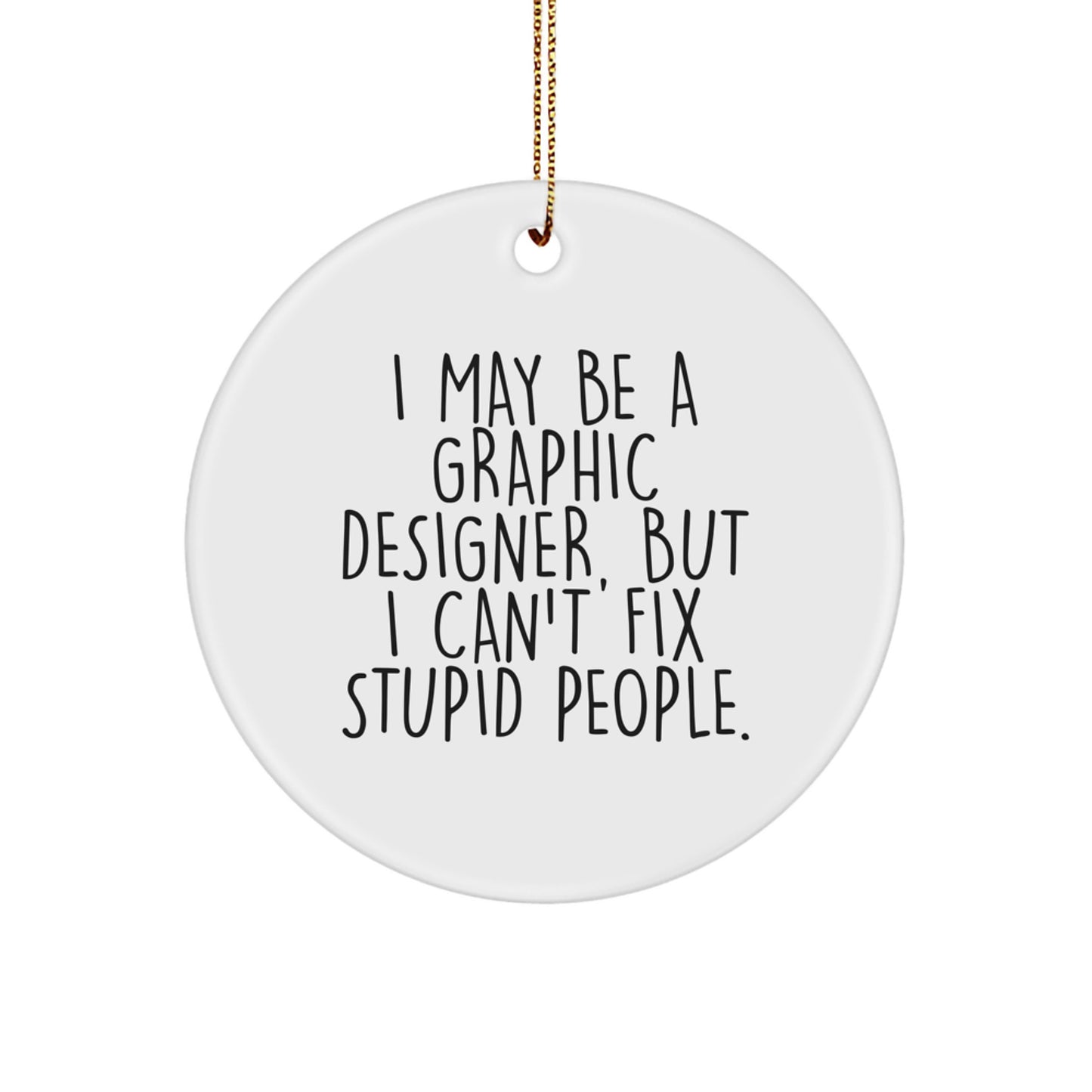 Funny Graphic Designer Gifts from Friends, Circle Ornament for Graphic Designer, Christmas Unique Gifts - Image 1