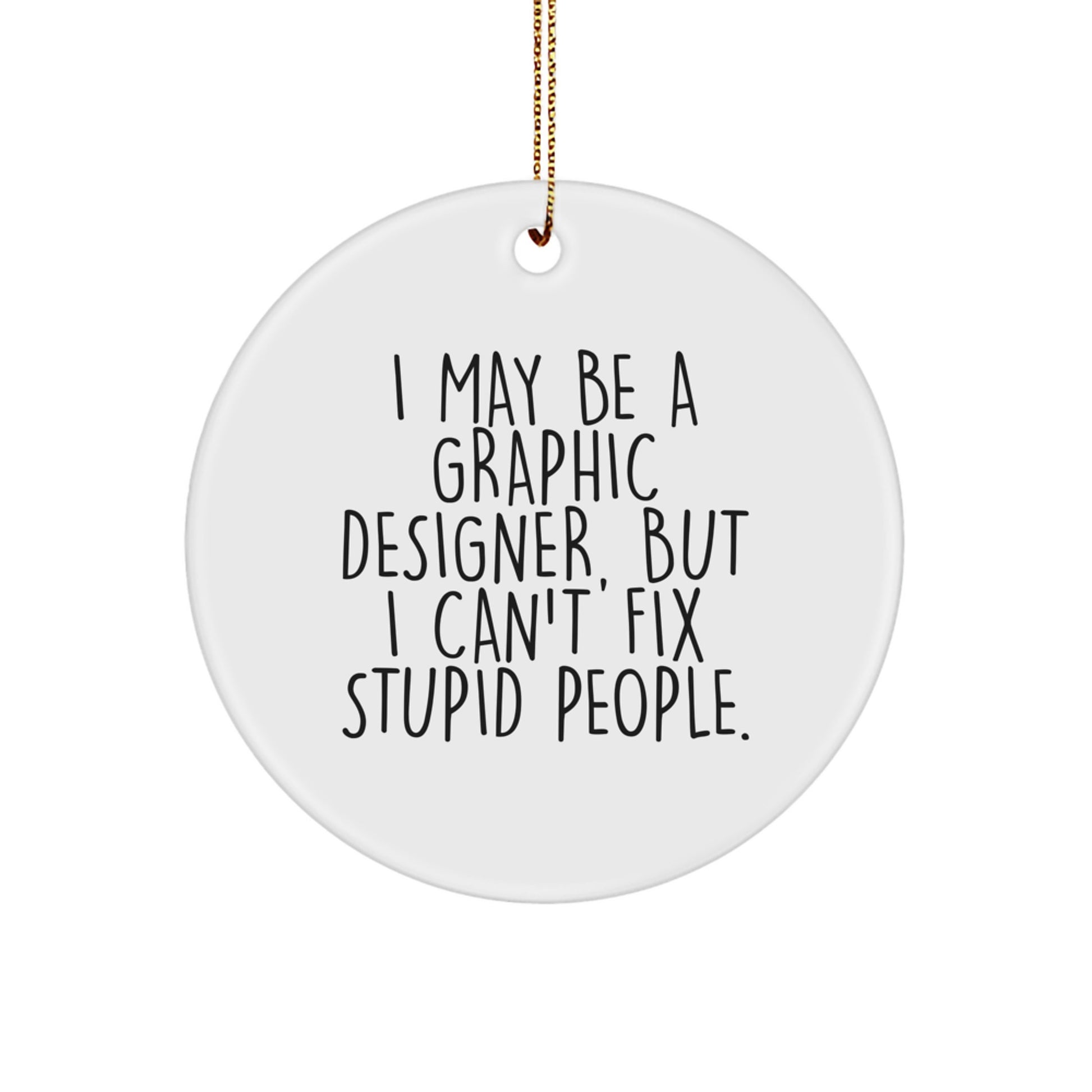 Funny Graphic Designer Gifts from Friends, Circle Ornament for Graphic Designer, Christmas Unique Gifts - Image 1