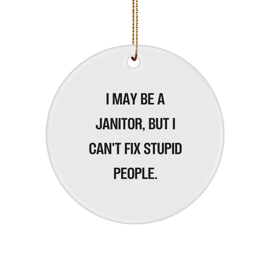 Christmas Ornament Gift Witty Janitor Present for Her - I May Be A - Image 1
