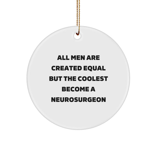 Funny Neurosurgeon Circle Ornament, Gifts from Men to Neurosurgeons, Unique Christmas Unique Gifts for Him - Image 1